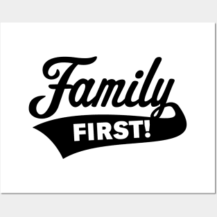 Family First! Family Is Most Important! (Black) Posters and Art